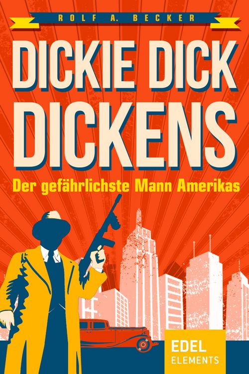 Produktbild: Dickie Dick Dickens - Der gef&auml;hrlichste Mann Amerikas
