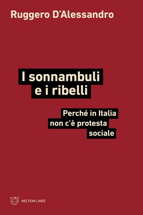 Produktbild: I sonnambuli e i ribelli. Perch&eacute; in Italia non c'&egrave; protesta sociale