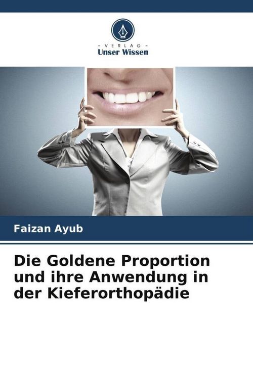 Produktbild: Die Goldene Proportion und ihre Anwendung in der Kieferorthop&auml;die