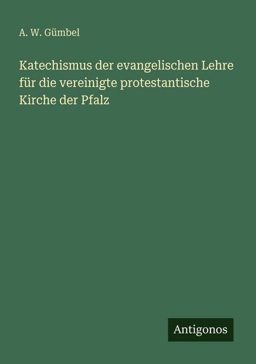 Produktbild: Katechismus der evangelischen Lehre f&uuml;r die vereinigte protestantische Kirche der Pfalz