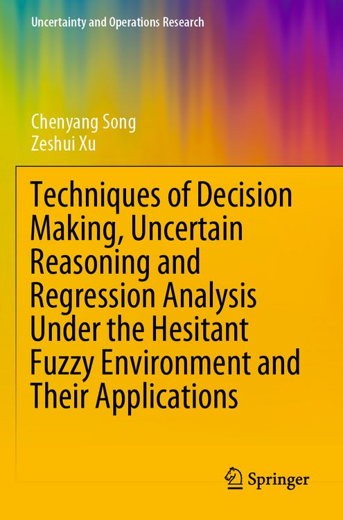 Produktbild: Techniques of Decision Making, Uncertain Reasoning and Regression Analysis Under the Hesitant Fuzzy Environment and Their Applications