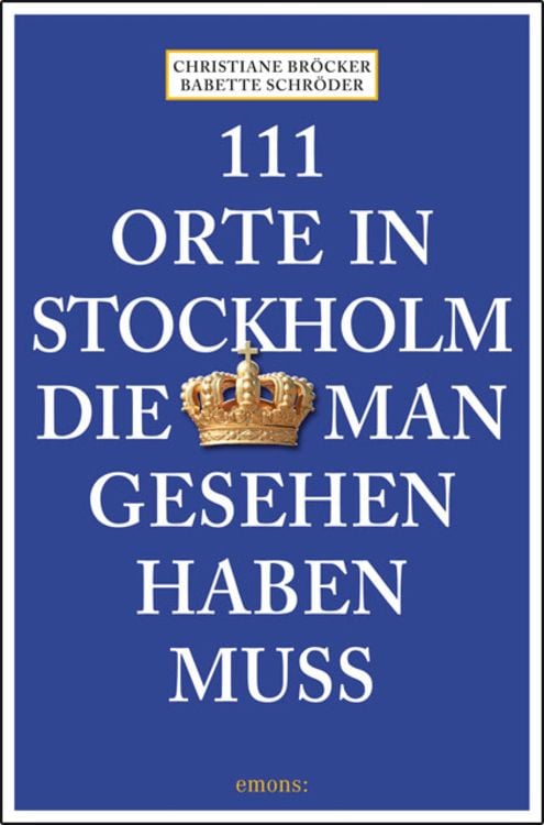 Bild vom Artikel 111 Orte in Stockholm, die man gesehen haben muss vom Autor Christiane Bröcker