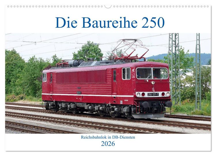Produktbild: Die Baureihe 250 - Reichsbahnlok in DB-Diensten (Wandkalender 2026 DIN A2 quer), CALVENDO Monatskalender
