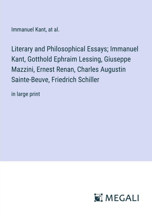 Produktbild: Literary and Philosophical Essays; Immanuel Kant, Gotthold Ephraim Lessing, Giuseppe Mazzini, Ernest Renan, Charles Augustin Sainte-Beuve, Friedrich S