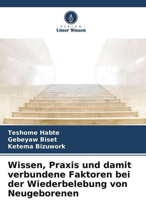 Produktbild: Wissen, Praxis und damit verbundene Faktoren bei der Wiederbelebung von Neugeborenen