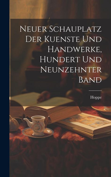 Produktbild: Neuer Schauplatz der Kuenste und Handwerke, hundert und neunzehnter Band