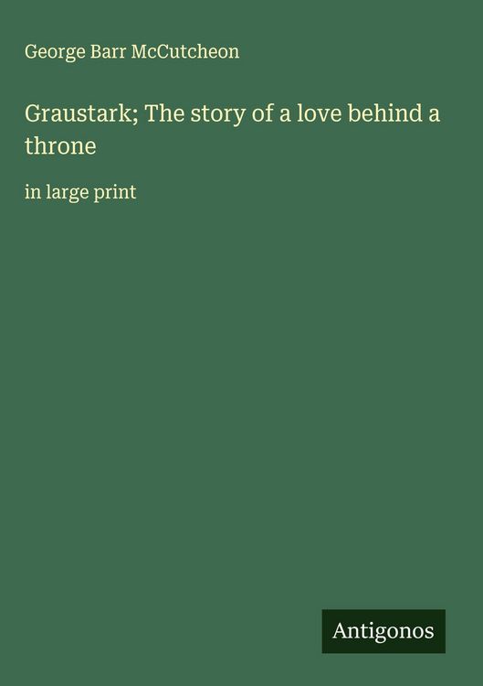 Produktbild: Graustark; The story of a love behind a throne
