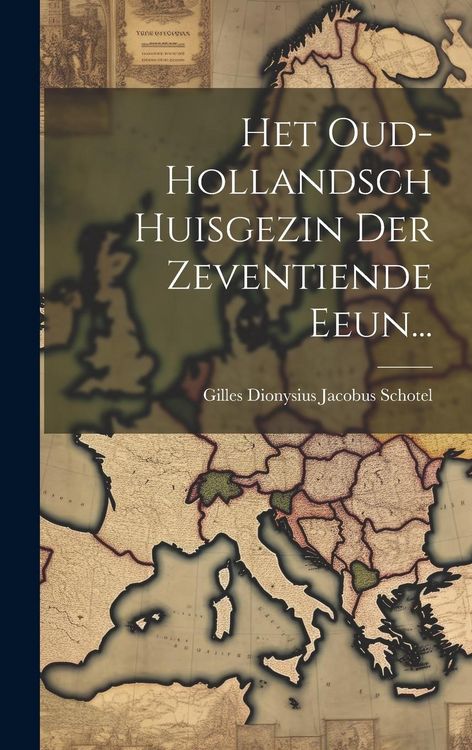 Produktbild: Het Oud-hollandsch Huisgezin Der Zeventiende Eeun...