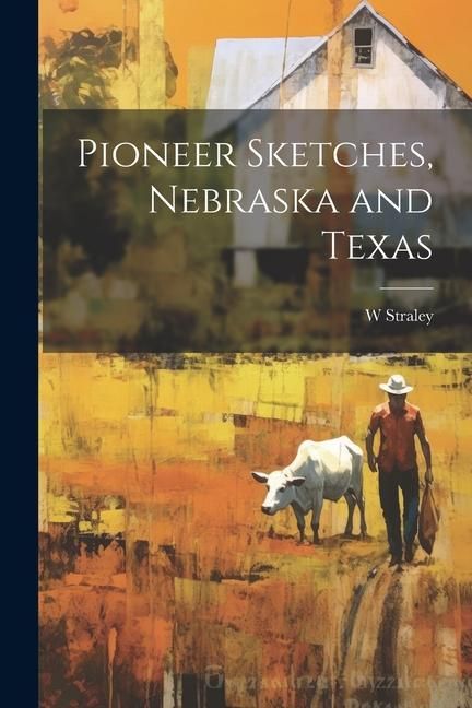 Produktbild: Pioneer Sketches, Nebraska and Texas