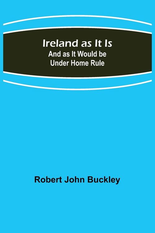 Produktbild: Ireland as It Is; And as It Would be Under Home Rule