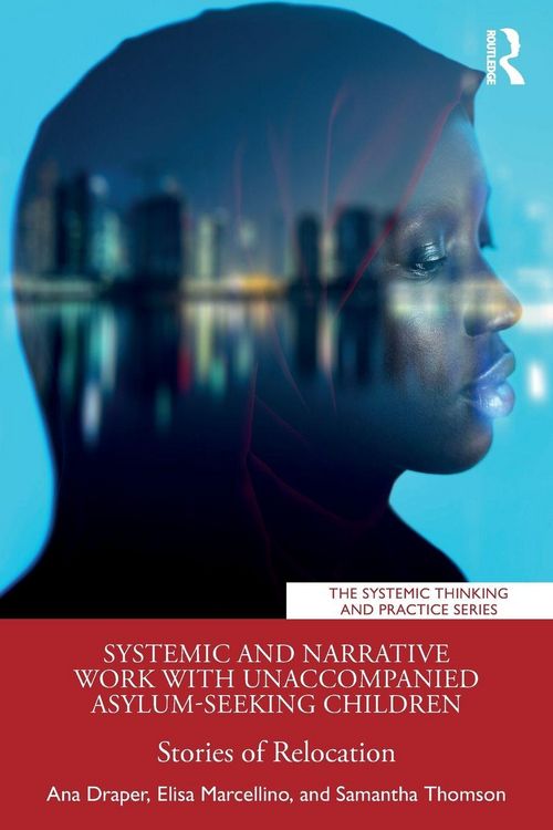 Produktbild: Systemic and Narrative Work with Unaccompanied Asylum-Seeking Children