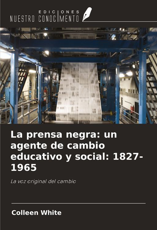 Produktbild: La prensa negra: un agente de cambio educativo y social: 1827-1965