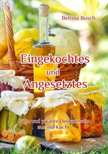 Produktbild: Eingekochtes und Angesetztes