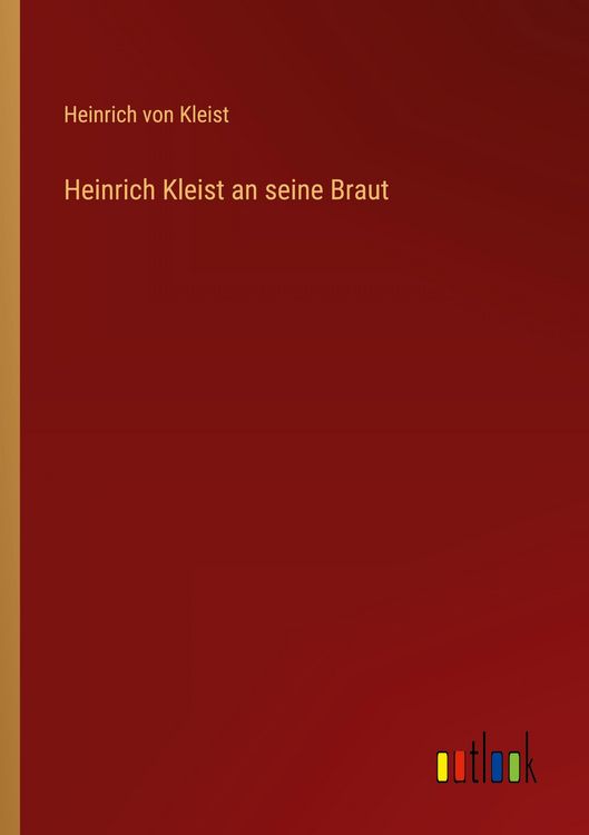 Produktbild: Heinrich Kleist an seine Braut