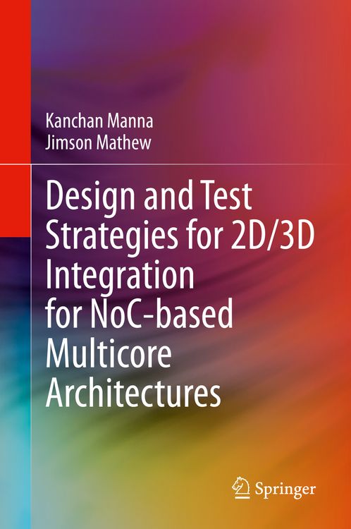 Produktbild: Design and Test Strategies for 2D/3D Integration for NoC-based Multicore Architectures