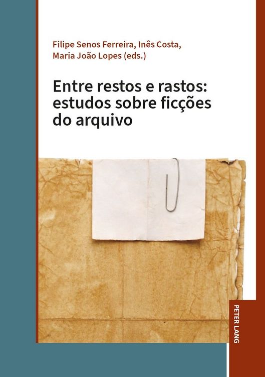 Produktbild: Entre restos e rastos: estudos sobre fic&ccedil;&otilde;es do arquivo