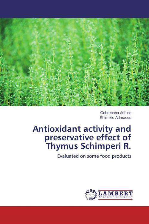 Produktbild: Antioxidant activity and preservative effect of Thymus Schimperi R.