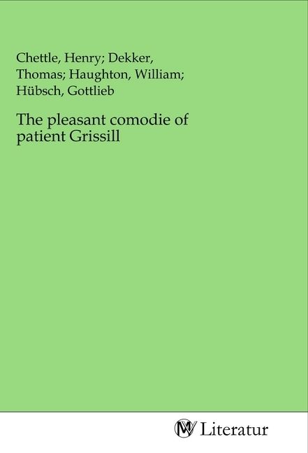 Produktbild: The pleasant comodie of patient Grissill