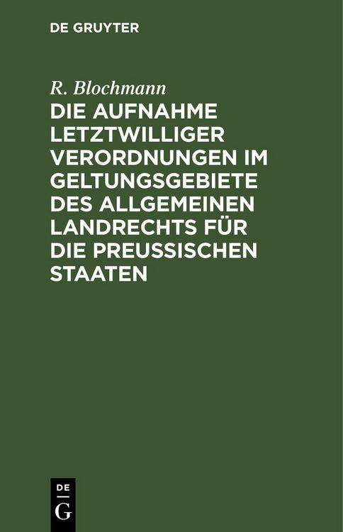Produktbild: Die Aufnahme letztwilliger Verordnungen im Geltungsgebiete des Allgemeinen Landrechts f&uuml;r die Preu&szlig;ischen Staaten