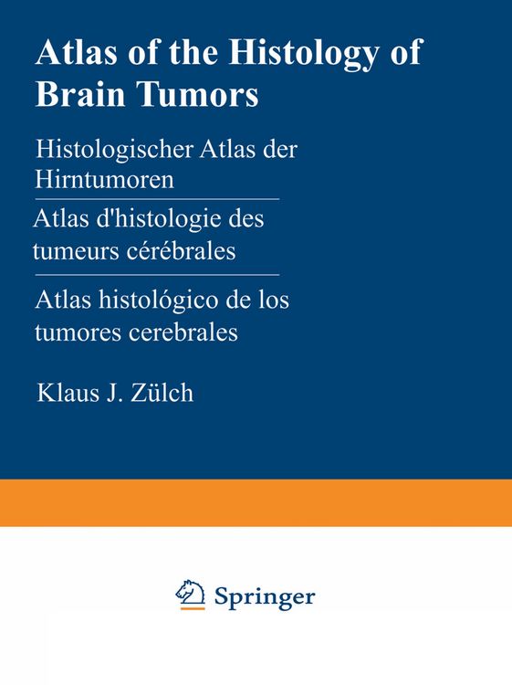 Produktbild: Z&uuml;lch, K: Atlas of the Histology of Brain Tumors / Histologi