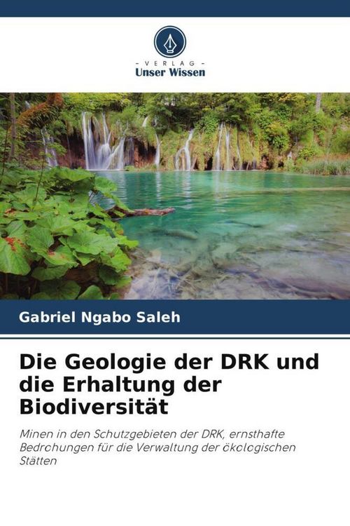 Produktbild: Die Geologie der DRK und die Erhaltung der Biodiversit&auml;t