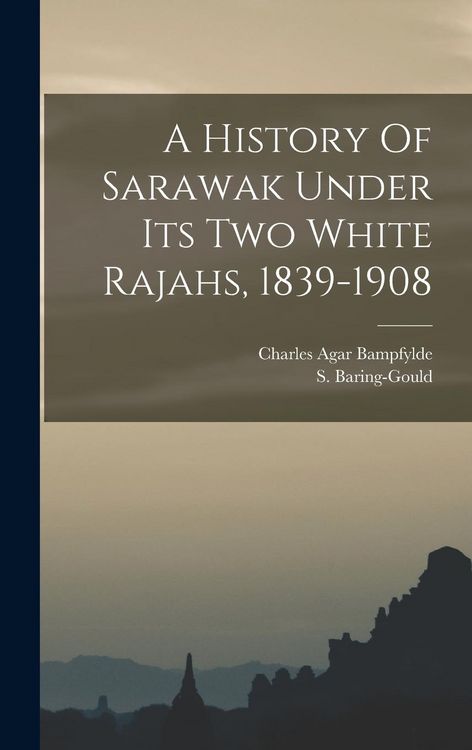 Produktbild: A History Of Sarawak Under Its Two White Rajahs, 1839-1908