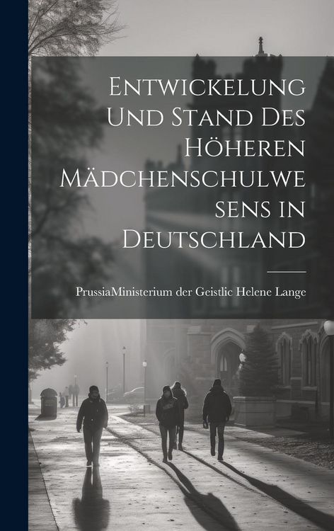 Produktbild: Entwickelung und Stand des H&ouml;heren M&auml;dchenschulwesens in Deutschland