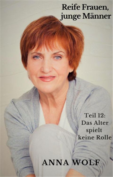Produktbild: Reife Frauen junge M&auml;nner, Teil 12: Das Alter spielt keine Rolle