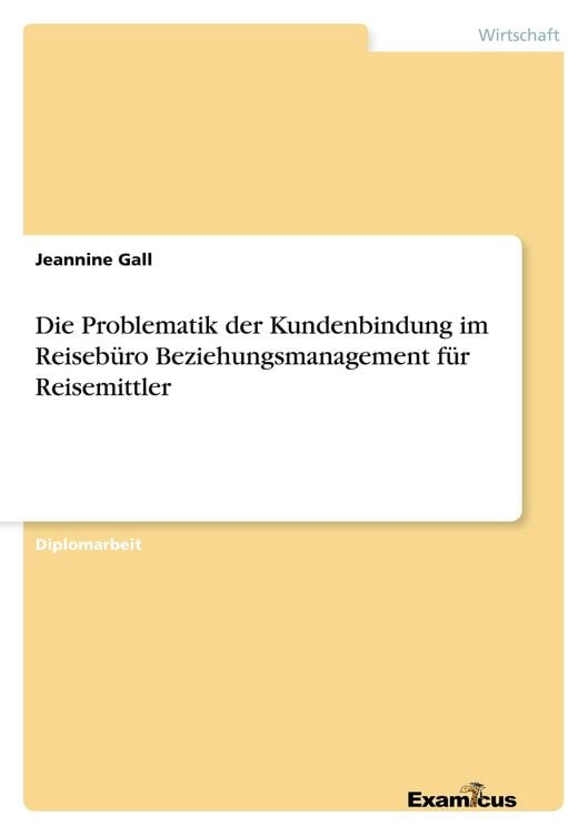Produktbild: Die Problematik der Kundenbindung im Reiseb&uuml;ro Beziehungsmanagement f&uuml;r Reisemittler