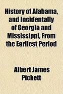 Produktbild: History of Alabama, and Incidentally of Georgia and Mississippi, from the Earliest Period