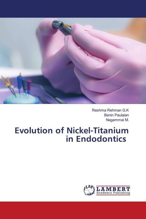 Produktbild: Evolution of Nickel-Titanium in Endodontics