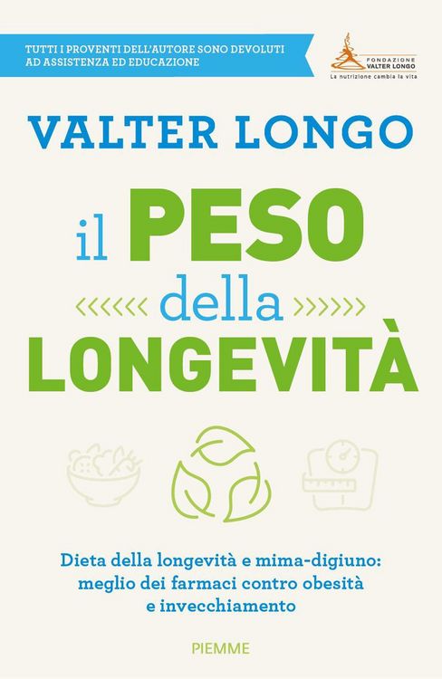 Produktbild: Il peso della longevit&agrave;. Dieta della longevit&agrave; e mima-digiuno: meglio dei farmaci contro obesit&agrave; e invecchiamento