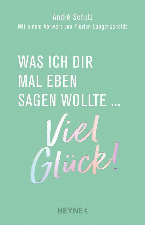 Produktbild: Was ich dir mal eben sagen wollte: Viel Gl&uuml;ck!