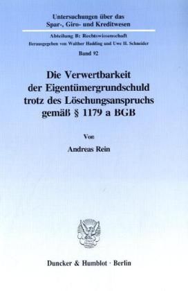 Produktbild: Die Verwertbarkeit der Eigent&uuml;mergrundschuld trotz des L&ouml;schungsanspruchs gem&auml;&szlig; &sect; 1179 a BGB.