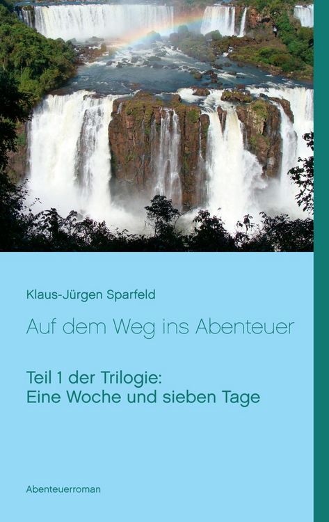Produktbild: Eine Woche und sieben Tage - Auf dem Weg ins Abenteuer
