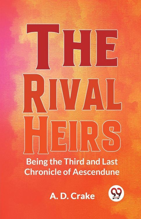 Produktbild: The Rival Heirs Being the Third and Last Chronicle of Aescendune