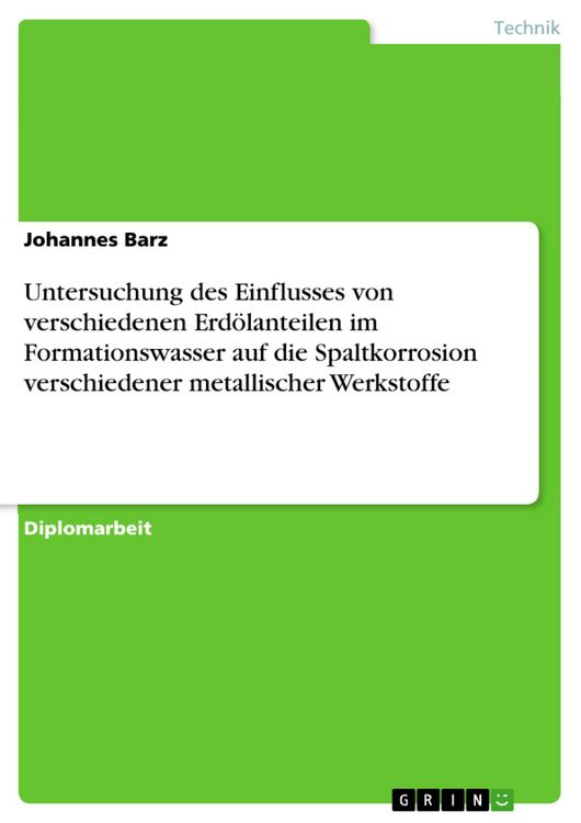 Produktbild: Untersuchung des Einflusses von verschiedenen Erd&ouml;lanteilen im Formationswasser auf die Spaltkorrosion verschiedener metallischer Werkstoffe
