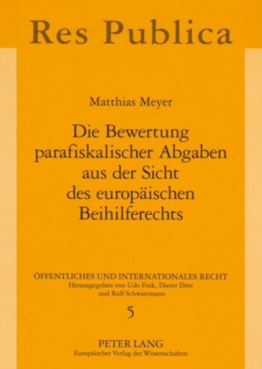 Produktbild: Die Bewertung parafiskalischer Abgaben aus der Sicht des europ&auml;ischen Beihilferechts