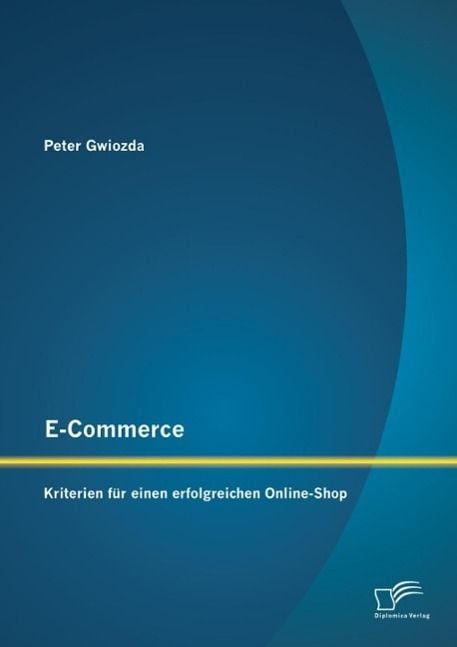 Produktbild: E-Commerce: Kriterien f&uuml;r einen erfolgreichen Online-Shop