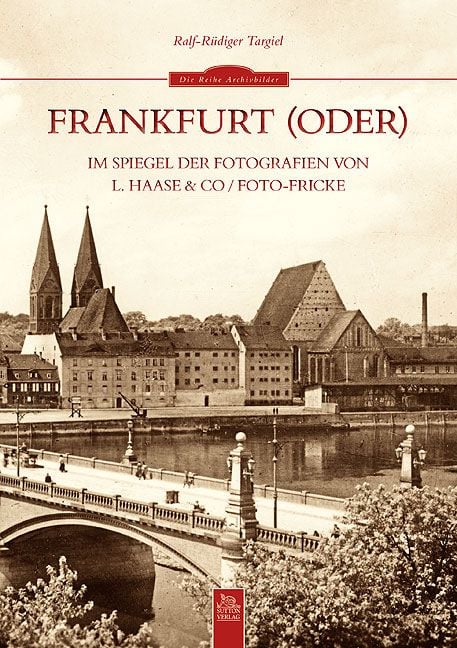 Produktbild: Frankfurt (Oder) im Spiegel der Fotografien von L. Haase & Co. / Foto-Fricke