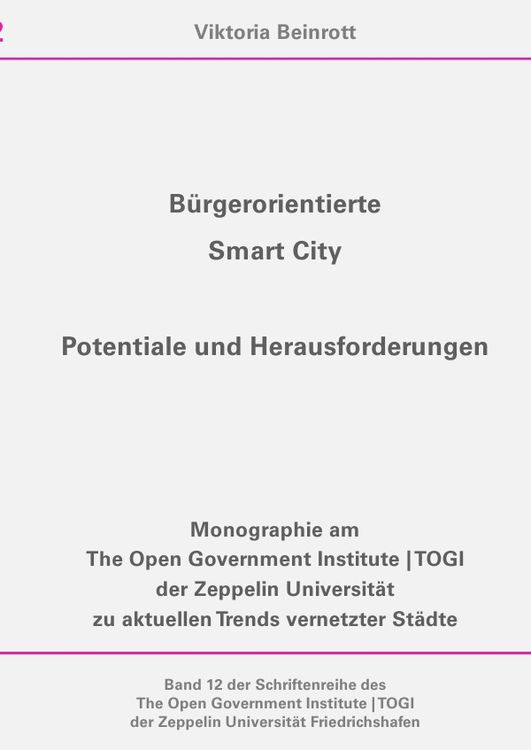 Produktbild: Schriftenreihe des The Open Government Institute | TOGI der Zeppelin... / B&uuml;rgerorientierte Smart City