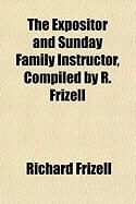 Produktbild: The Expositor and Sunday Family Instructor, Compiled by R. Frizell