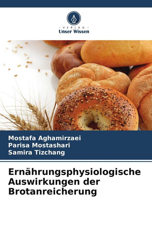 Produktbild: Ern&auml;hrungsphysiologische Auswirkungen der Brotanreicherung