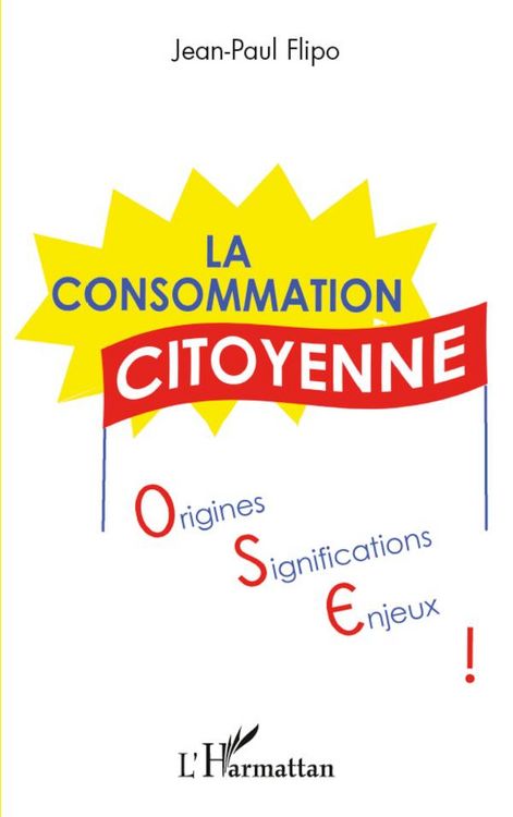 Produktbild: La consommation citoyenne : origines, significations, enjeux