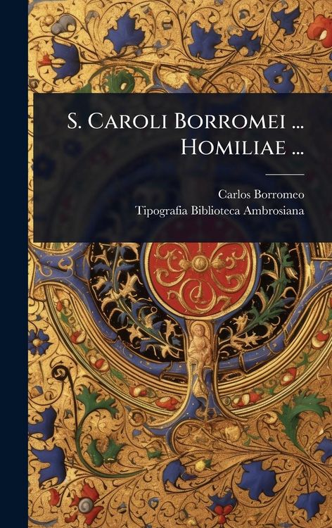 Produktbild: S. Caroli Borromei ... Homiliae ...