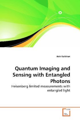 Produktbild: Kolkiran, A: Quantum Imaging and Sensing with Entangled Phot