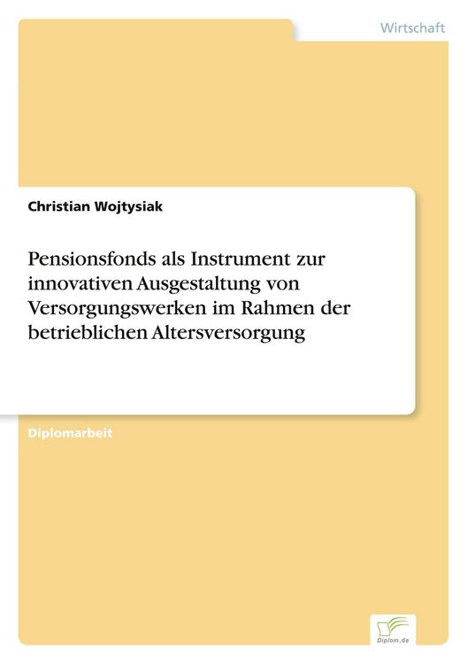 Produktbild: Pensionsfonds als Instrument zur innovativen Ausgestaltung von Versorgungswerken im Rahmen der betrieblichen Altersversorgung