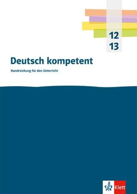 Bild vom Artikel Deutsch kompetent 12/13. Qualifikationsphase. Handreichungen für den Unterricht Klasse 12/13 vom Autor 