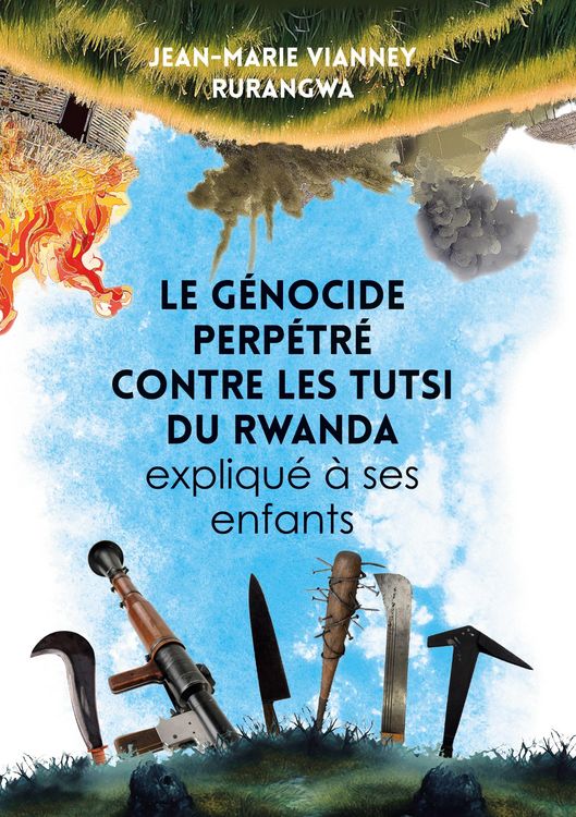 Produktbild: Le genocide perp&eacute;tr&eacute; contre les Tutsi du Rwanda expliqu&eacute; a ses enfants