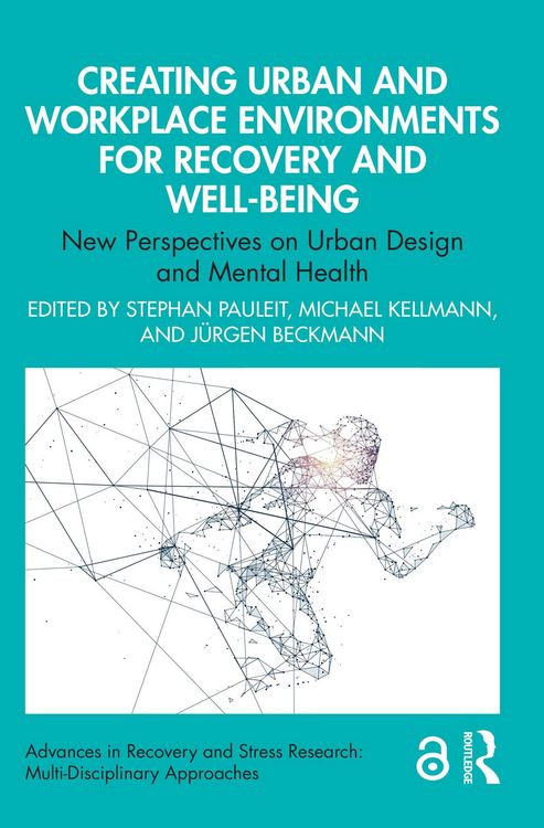 Produktbild: Creating Urban and Workplace Environments for Recovery and Well-being
